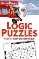 Puzzle Baron's Logic Puzzles: Hours of Brain-Challenging Fun! Baron Puzzle, Ryder Stephen P.