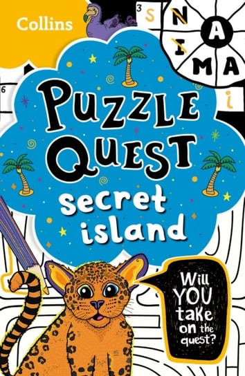 Puzzle Quest Secret Island. Solve More Than 100 Puzzles in This Adventure Story for Kids Aged 7+ Opracowanie zbiorowe