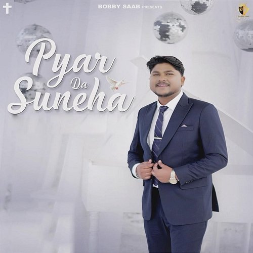 Pyar Da Suneha Bobby Saab