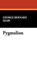 Pygmalion Shaw Bernard, Shaw George Bernard