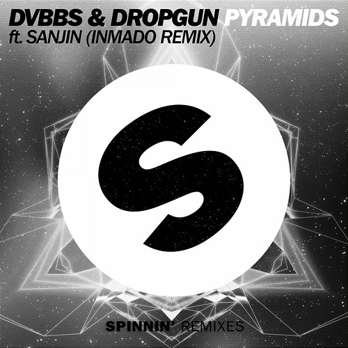 Pyramids DVBBS & Dropgun feat. Sanjin