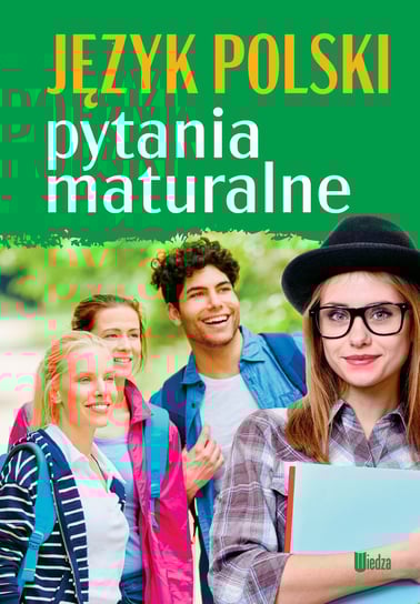 Pytania maturalne. Język polski Opracowanie zbiorowe