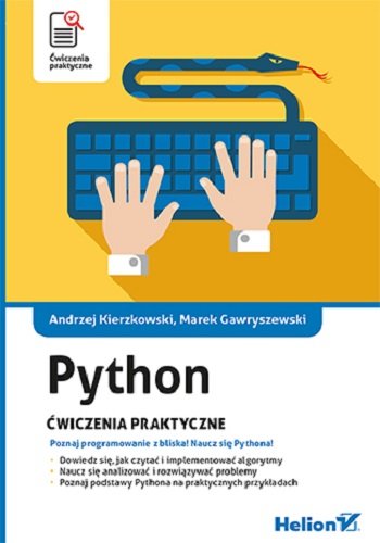 Python. Ćwiczenia praktyczne Kierzkowski Andrzej, Gawryszewski Marek