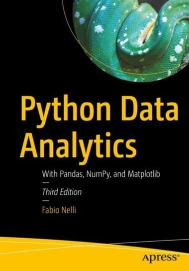 Python Data Analytics: With Pandas, NumPy, and Matplotlib Fabio Nelli