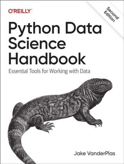 Python Data Science Handbook: Essential Tools for Working with Data VanderPlas Jake