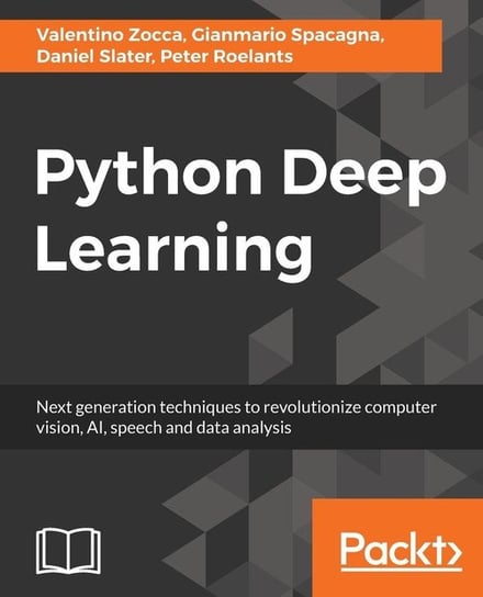 Python Deep Learning Spacagna Gianmario, Zocca Valentino, Slater Daniel, Roelants Peter