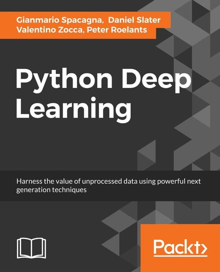 Python Deep Learning Zocca Valentino, Spacagna Gianmario, Slater Daniel, Roelants Peter