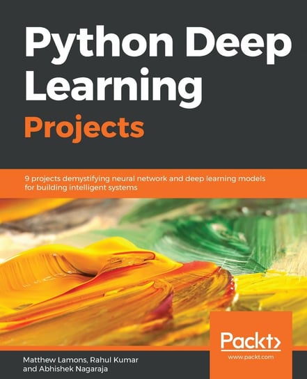 Python Deep Learning Projects - ebook epub Nagaraja Abhishek, Rahul Kumar, Matthew Lamons