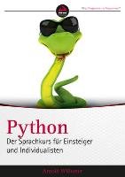 Python. Der Sprachkurs für Einsteiger und Individualisten Willemer Arnold