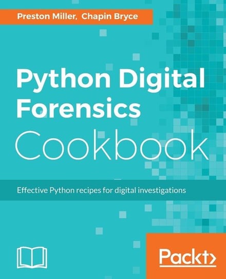 Python Digital Forensics Cookbook Miller Preston