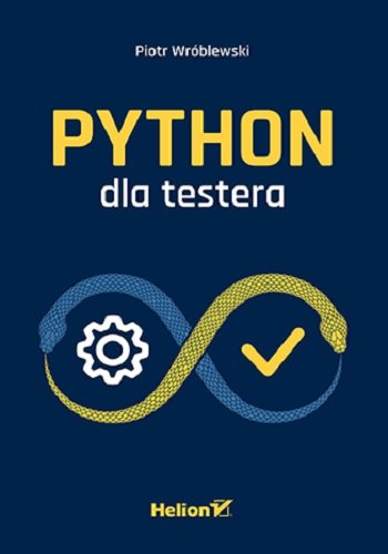 Python dla testera Wróblewski Piotr