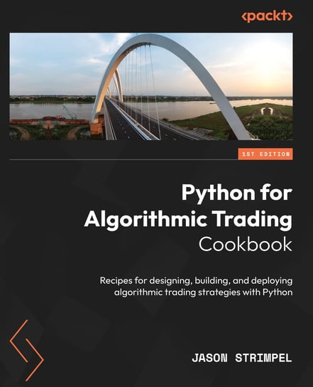 Python for Algorithmic Trading Cookbook - ebook epub Jason Strimpel