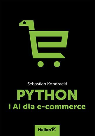 Python i AI dla e-commerce - ebook PDF Sebastian Kondracki