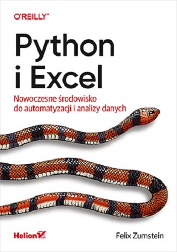 Python i Excel. Nowoczesne środowisko do automatyzacji i analizy danych Zumstein Felix