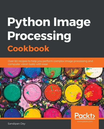 Python Image Processing Cookbook - ebook epub Sandipan Dey