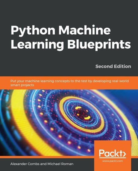 Python Machine Learning Blueprints Michael Roman, Alexander Combs