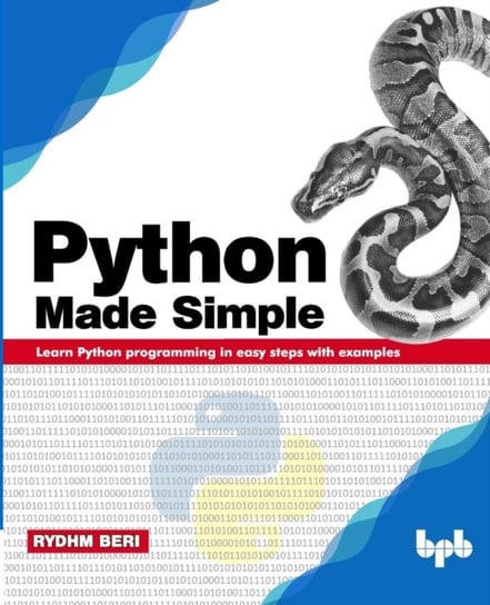 Python Made Simple: Learn Python programming in easy steps with examples Rydhm Beri