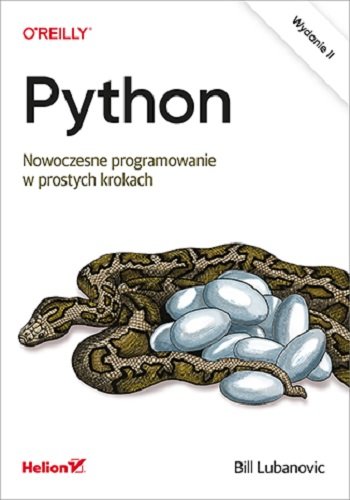 Python. Nowoczesne programowanie w prostych krokach Lubanovic Bill
