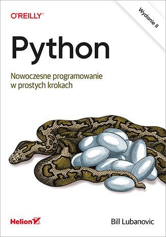 Python. Nowoczesne programowanie w prostych krokach Lubanovic Bill