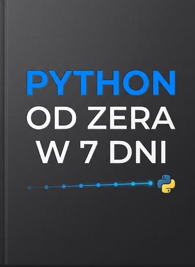 Python od zera w 7 dni - ebook PDF Błoński Bruno