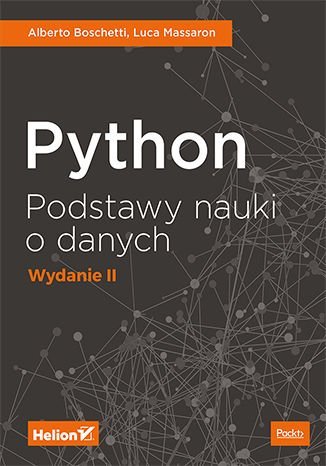 Python. Podstawy nauki o danych Alberto Boschetti, Luca Massaron