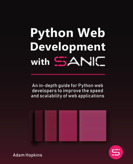 Python Web Development with Sanic - ebook epub Adam Hopkins