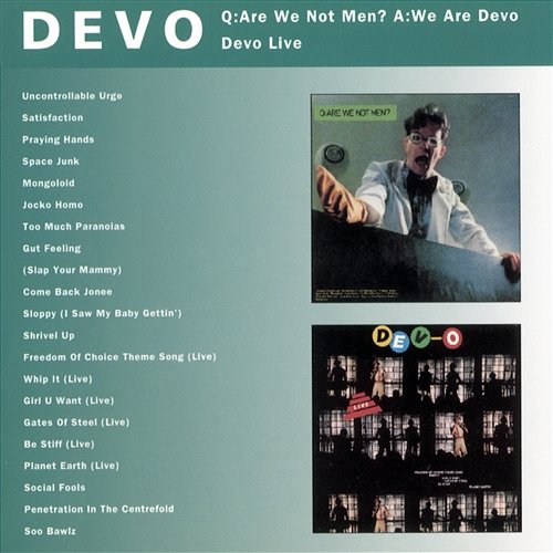 Q: Are We Not Men? A: We Are Devo / Devo Live Devo