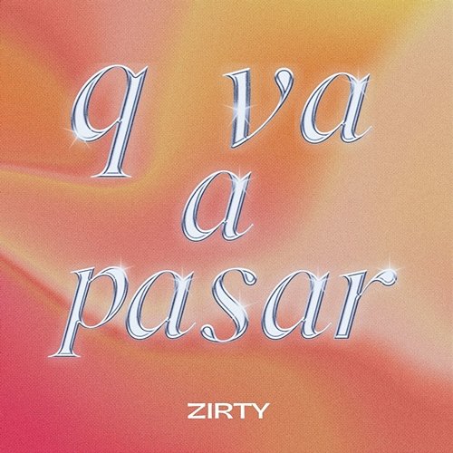 Q va a pasar Zirty