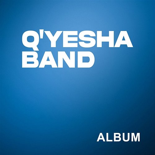 Q'Yesha Band Q'Yesha Band