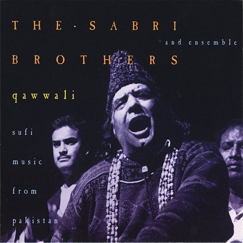 Qawwali: Sufi Music Of Pakistan The Sabri Brothers