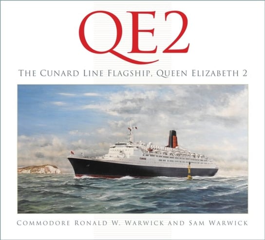 Qe2: The Cunard Line Flagship Warwick Ronald W., Warwick Sam