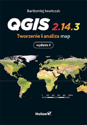 QGis. Tworzenie i analiza map Iwańczak Bartłomiej