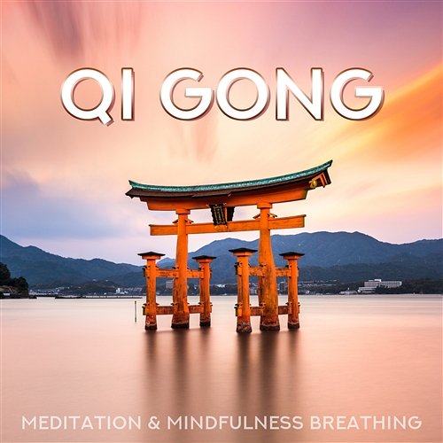Qi Gong – Meditation & Mindfulness Breathing: Amazing Healing and Spirituality Sounds Life Harmony Masters