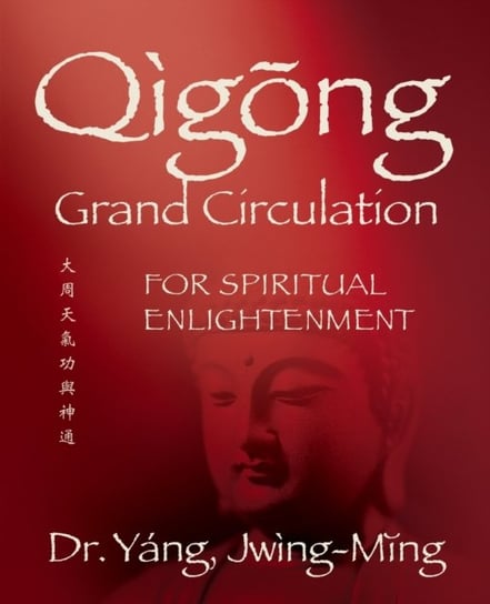 Qigong Grand Circulation For Spiritual Enlightenment Yang Jwing-Ming