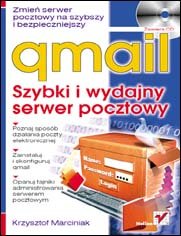 Qmail. Szybki i wydajny serwer pocztowy Marciniak Krzysztof