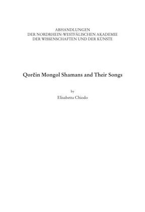 Qorcin Mongol Shamans and Their Songs Brill Schöningh
