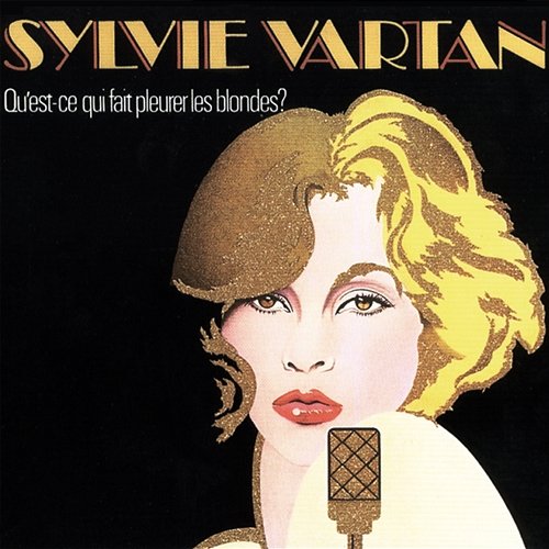 Qu'est ce qui fait pleurer les blondes? Sylvie Vartan
