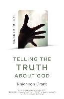 Quaker Quicks - Telling the Truth about God: Quaker Approaches to Theology Grant Rhiannon