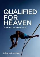 Qualified for Heaven: The Story of Balazs Csiszer Howat Irene