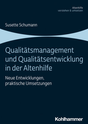Qualitätsmanagement und Qualitätsentwicklung in der Altenhilfe Kohlhammer