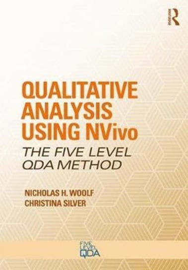 Qualitative Analysis Using NVivo: The Five-Level QDA (R) Method Nicholas H. Woolf