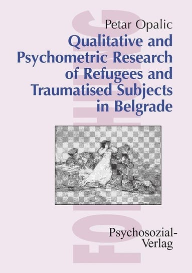 Qualitative and Psychometric Research of Refugees and Traumatised Subjects in Belgrade Opalic Petar
