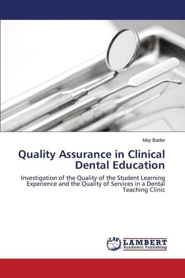 Quality Assurance in Clinical Dental Education Bader May