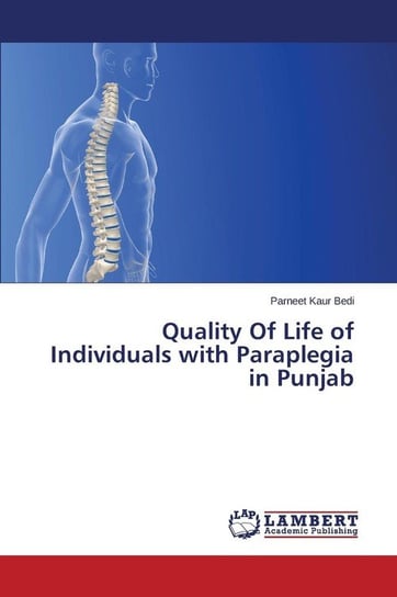 Quality of Life of Individuals with Paraplegia in Punjab Bedi Parneet Kaur