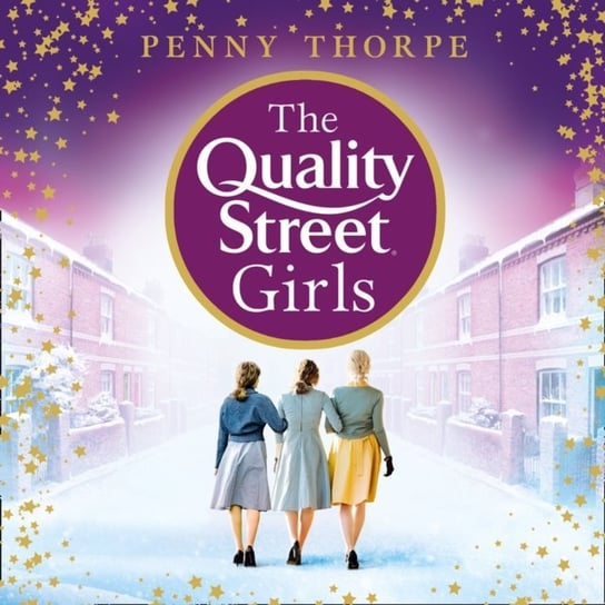 Quality Street Girls (Quality Street, Book 1) Thorpe Penny