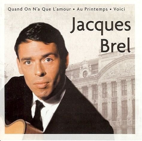 Quand On N'a Que L'amour Brel Jacques