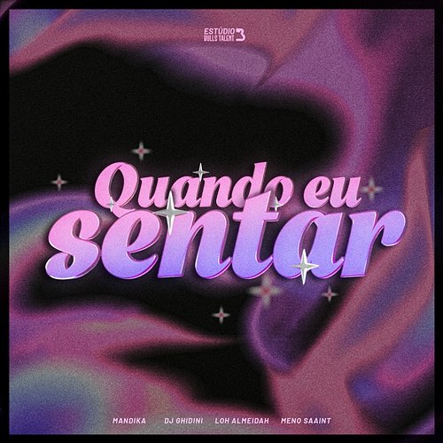 QUANDO EU SENTAR Meno Saaint, LOH ALMEIDAH, Dj Ghidini, Mandika.