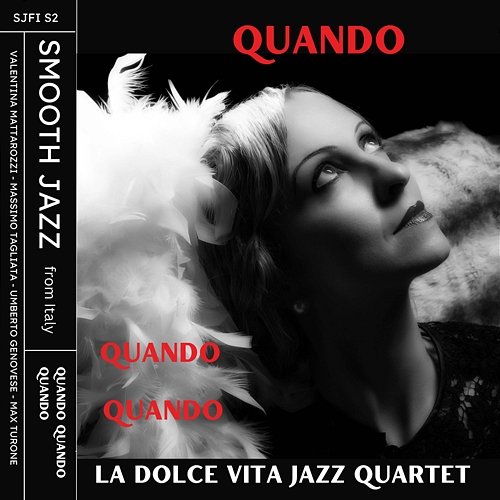 Quando quando quando La Dolce Vita Jazz Quartet & Valentina Mattarozzi feat. MAX TURONE, Massimo Tagliata, Umberto Genovese