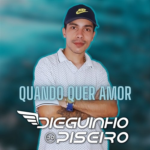 Quando Quer Amor Dieguinho do Piseiro