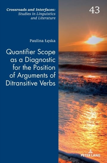 Quantifier Scope as a Diagnostic for the Position of Arguments of Ditransitive Verbs Paulina Leska